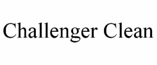 CHALLENGER CLEAN