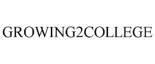 GROWING2COLLEGE