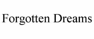 FORGOTTEN DREAMS