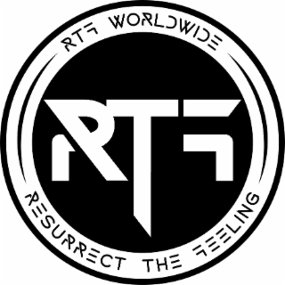 RESURRECT THE FEELING RTF WORLDWIDE