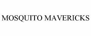 MOSQUITO MAVERICKS