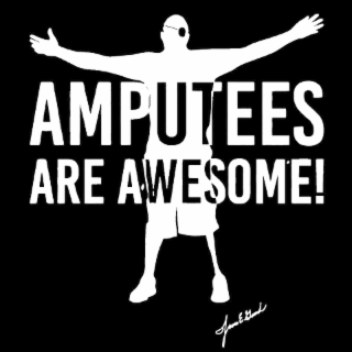 AMPUTEES ARE AWESOME! JAMES E GOUCH