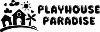 PLAYHOUSE PARADISE