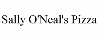 SALLY O'NEAL'S PIZZA