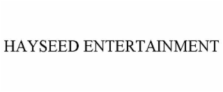 HAYSEED ENTERTAINMENT