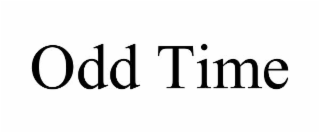 ODD TIME