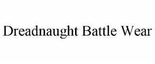 DREADNAUGHT BATTLE WEAR