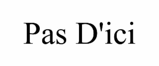 PAS D'ICI