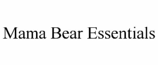 MAMA BEAR ESSENTIALS
