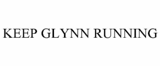 KEEP GLYNN RUNNING