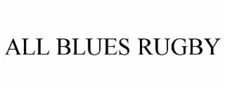 ALL BLUES RUGBY
