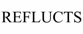 REFLUCTS
