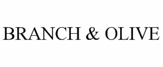 BRANCH & OLIVE