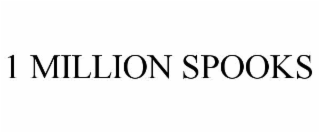 1 MILLION SPOOKS