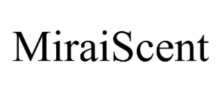 MIRAISCENT