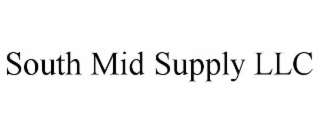 SOUTH MID SUPPLY LLC