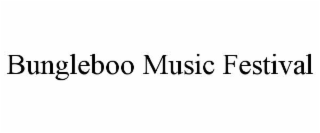 BUNGLEBOO MUSIC FESTIVAL