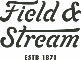 FIELD & STREAM ESTB 1871