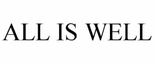 ALL IS WELL
