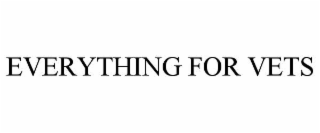 EVERYTHING FOR VETS
