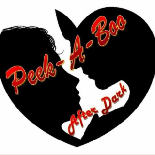 PEEK-A-BOO AFTER DARK