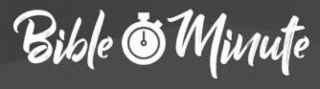 BIBLE MINUTE