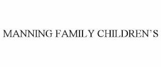 MANNING FAMILY CHILDREN’S