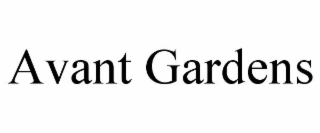 AVANT GARDENS