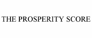 THE PROSPERITY SCORE