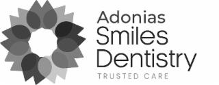 ADONIAS SMILES DENTISTRY TRUSTED CARE