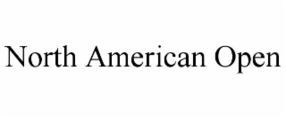 NORTH AMERICAN OPEN