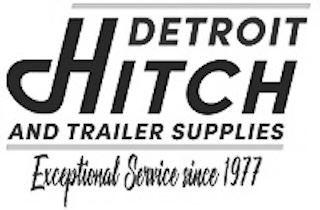 DETROIT HITCH AND TRAILER SUPPLIES EXCEPTIONAL SERVICE SINCE 1977