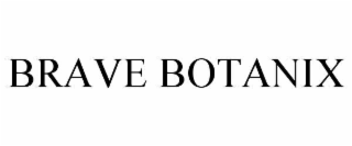 BRAVE BOTANIX