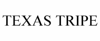 TEXAS TRIPE
