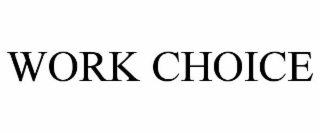 WORK CHOICE