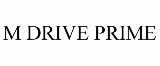 M DRIVE PRIME