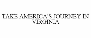 TAKE AMERICA'S JOURNEY IN VIRGINIA