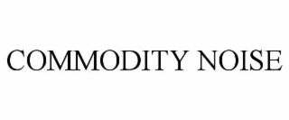 COMMODITY NOISE