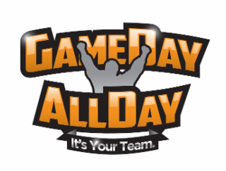 GAMEDAY ALLDAY  IT'S YOUR TEAM