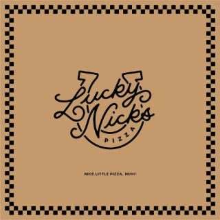 LUCKY NICK'S PIZZA, NICE LITTLE PIZZA, HUH?