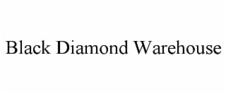 BLACK DIAMOND WAREHOUSE