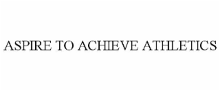 ASPIRE TO ACHIEVE ATHLETICS