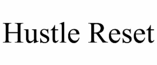 THE HUSTLE RESET