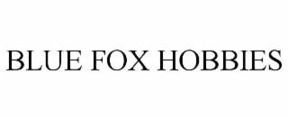 BLUE FOX HOBBIES