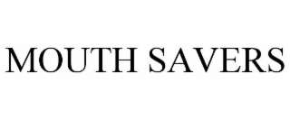 MOUTH SAVERS