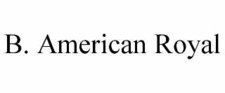 B. AMERICAN ROYAL