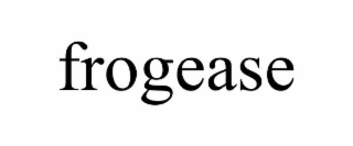 FROGEASE