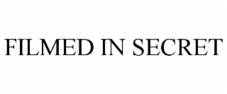 FILMED IN SECRET
