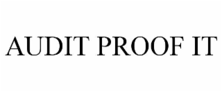 AUDIT PROOF IT