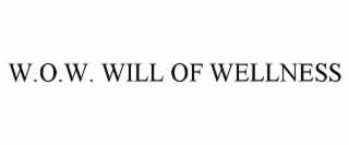 W.O.W. WILL OF WELLNESS